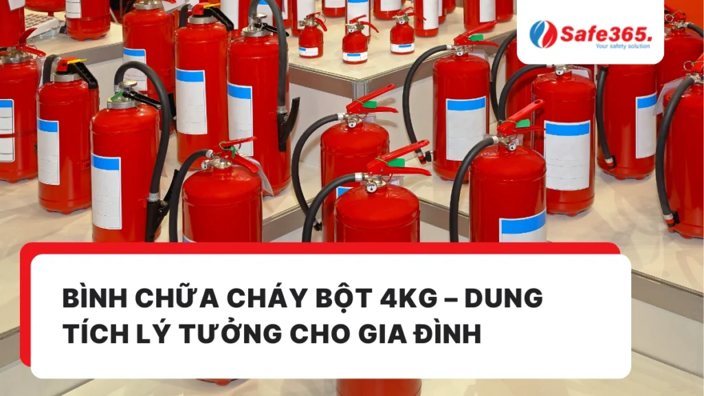 Bình chữa cháy bột 4kg – Dung tích lý tưởng cho gia đình