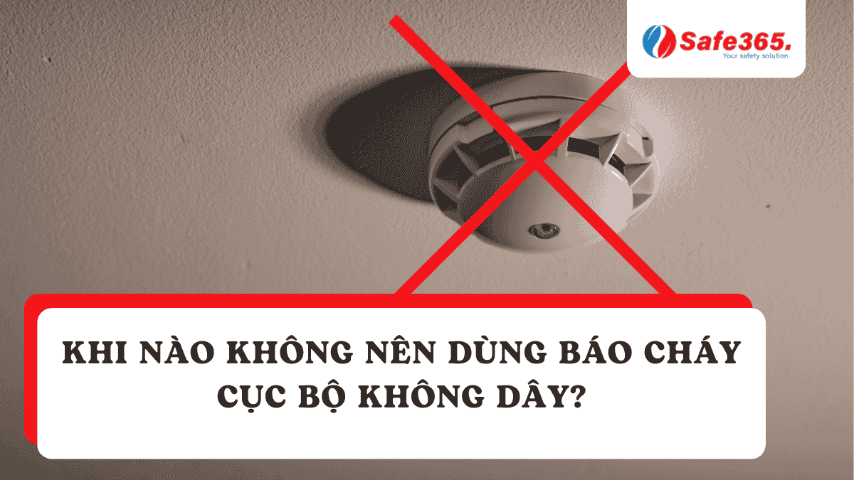 Khi nào không nên dùng báo cháy không dây