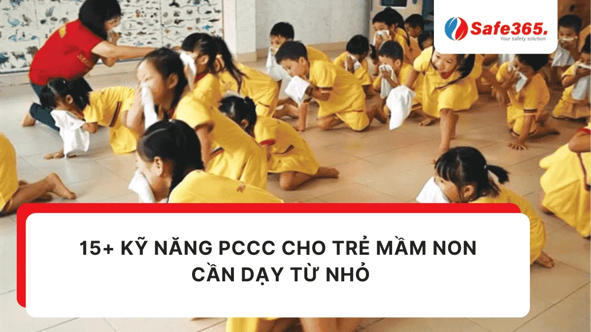 15+ kỹ năng PCCC cho trẻ mầm non cần dạy từ nhỏ Kỹ năng pccc cho trẻ mầm non