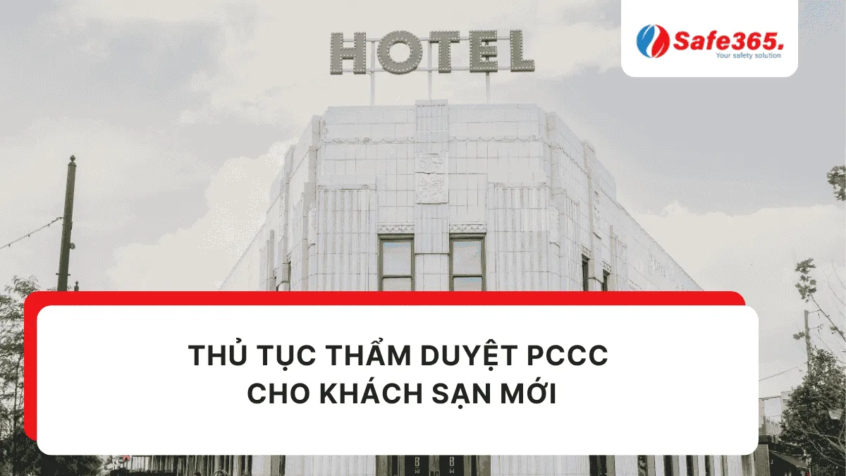 Thủ tục thẩm duyệt PCCC cho khách sạn mới Thẩm duyệt pccc khách sạn