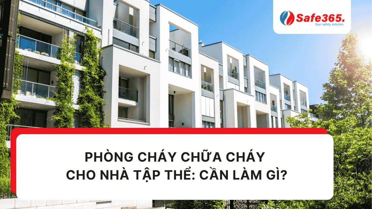 Phòng cháy chữa cháy cho nhà tập thể: Cần làm gì? Nhà tập thể Pccc