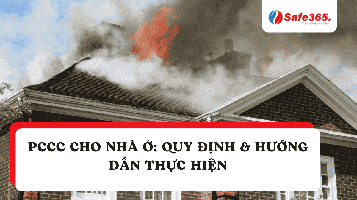 PCCC cho nhà ở: Quy định & hướng dẫn thực hiện PCCC nhà ở