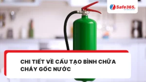 Chi tiết về cấu tạo bình chữa cháy gốc nước