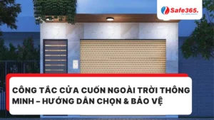 Công tắc cửa cuốn ngoài trời thông minh – Hướng dẫn chọn & bảo vệ