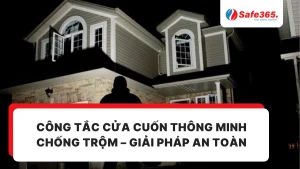 Công tắc cửa cuốn thông minh chống trộm – Giải pháp an toàn